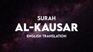 Benefits of Surah Al Kausar Meaning and Translation
