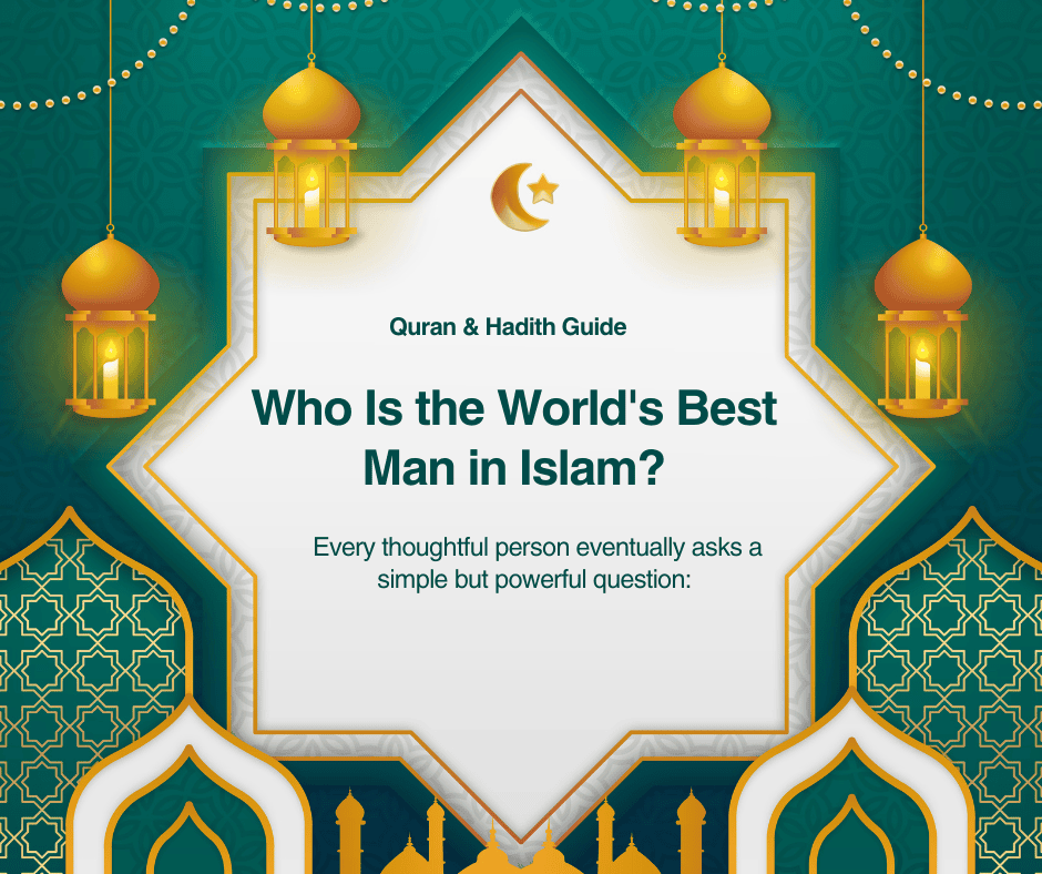Who Is the World's Best Man in Islam